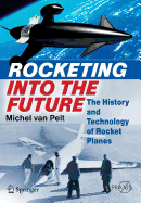 Rocketing Into the Future: The History and Technology of Rocket Planes