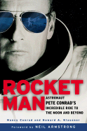 Rocketman: 7astronaut Pete Conrad's Incredible Ride to the Moon and Beyond