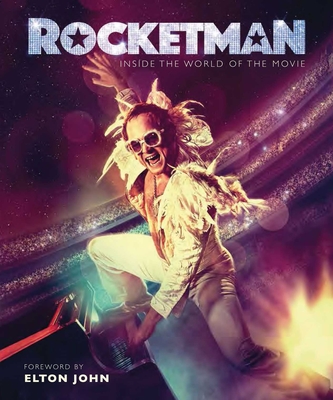 Rocketman: The Official Movie Companion - Weldon Owen, and John, Elton (Foreword by)