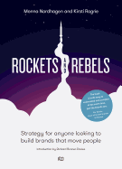 Rockets and Rebels: Strategy for anyone looking to build brands that move people