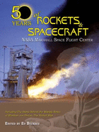Rockets and Spacecraft-50 Years of: NASA Marshall Space Flight Center