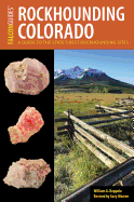 Rockhounding Colorado: A Guide to the State's Best Rockhounding Sites