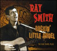 Rockin' Little Angel: The Sun Years, Plus - Ray Smith