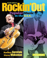 Rockin' Out: Popular Music in the U.S.A. - Garofalo, Reebee, and Waksman, Steven