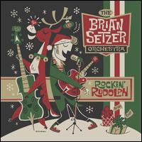 Rockin' Rudolph - The Brian Setzer Orchestra