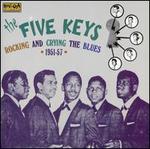 Rocking and Crying the Blues 1951-1957 - The Five Keys