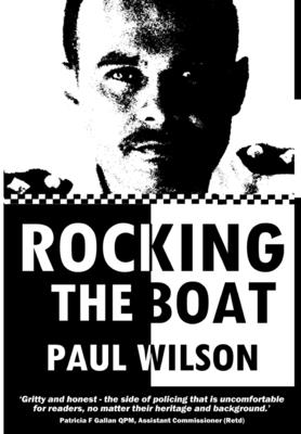 Rocking the Boat: A Superintendent's 30 Year Career Fighting Institutional Racism - Wilson, Paul