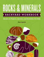 Rocks & Minerals Backyard Workbook: Hands-On Projects, Quizzes, and Activities for Kids