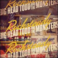 Rocksteady - Big Head Todd and the Monsters
