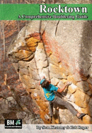 Rocktown: a Comprehensive Bouldering Guide - Zak Roper, Sean Kearney