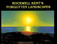 Rockwell Kent's Forgotten Landscape