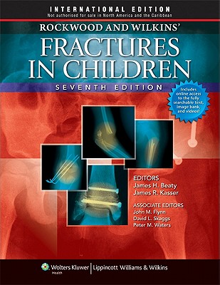 Rockwood, Green, and Wilkins' Fractures: Three Volumes Plus Integrated Content Website - Bucholz, Robert W. (Editor), and Heckman, James D. (Editor), and Court-Brown, Charles M. (Editor)
