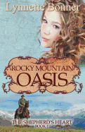 Rocky Mountain Oasis: The Shepherd's Heart, Book 1