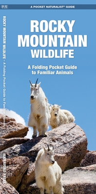 Rocky Mountain Wildlife: A Folding Pocket Guide to Familiar Species - Kavanagh, James