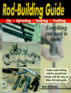 Rod-Building Guide: Fly, Spinning, Casting, Trolling