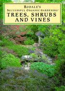 Rodale's Successful Organic Gardening : Trees, Shrubs and Vines (Rodale'S - Appleton, Bonnie Lee