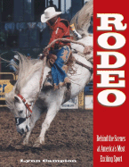 Rodeo: Behind the Scenes at America's Most Exciting Sport - Campion, Lynn