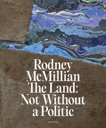 Rodney McMillian: The Land: Not Without a Politic