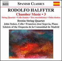 Rodolfo Halffter: Chamber Music, Vol. 3 - Brton String Quartet; Francisco Jos Segovia (piano); John Stokes (cello); Soloists of the Orquesta de la Comunidad de Madrid