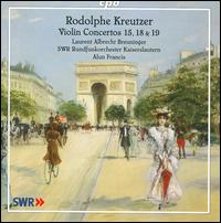 Rodolphe Kreutzer: Violin Concertos Nos. 15, 18, 19 - Laurent Albrecht Breuninger (violin); SWR Radio Orchestra Kaiserslautern; Alun Francis (conductor)