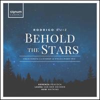 Rodrigo Ruiz: Behold the Stars - Huw Watkins (piano); Kerenza Peacock (violin); Laura van der Heijden (cello)