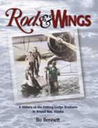Rods & Wings: A History of the Fishing Lodge Business in Bristol Bay, Alaska