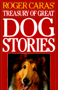 Roger Caras' Treasury of Great Dog Stories - Caras, Roger A