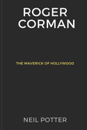 Roger Corman: The Maverick of Hollywood