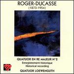 Roger-Ducasse: String Quartet No. 2 - Quatuor Loewenguth