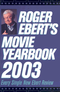 Roger Ebert's Movie Yearbook 2003 - Ebert, Roger