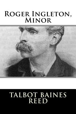 Roger Ingleton, Minor - Reed, Talbot Baines