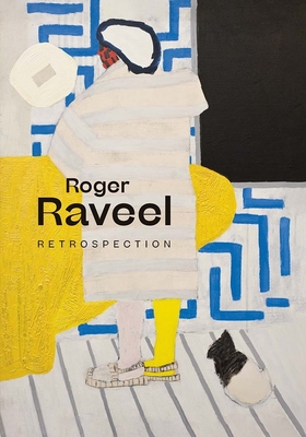 Roger Raveel: Retrospection - Kaiser, Franz, and de Boodt, Kurt, and Demets, Paul