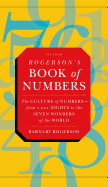 Rogerson's Book of Numbers: The Culture of Numbers--From 1,001 Nights to the Seven Wonders of the World