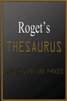 Roget's Thesaurus Of English Words And Phrases - Roget, Peter Mark, Dr.