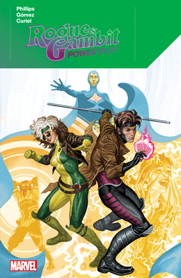 Rogue & Gambit: Power Play - Phillips, Stephanie, and Morris, Steve