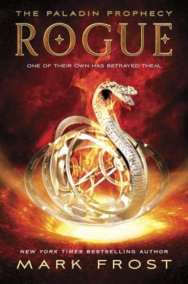 Rogue: The Paladin Prophecy Book 3 - Frost, Mark