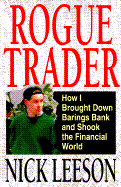 Rogue Trader: How I Brought Down Barings Bank and Shook the Financial World
