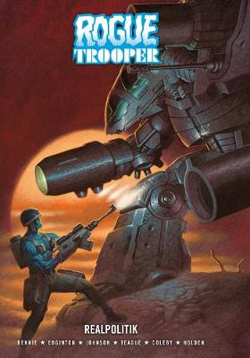 Rogue Trooper: Realpolitik - Rennie, Gordon, and Edginton, Ian