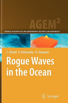 Rogue Waves in the Ocean - Kharif, Christian, and Pelinovsky, Efim, and Slunyaev, Alexey