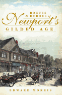 Rogues & Heroes of Newport's Gilded Age