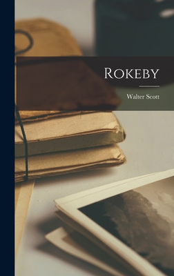 Rokeby - Walter Scott (Sir, Bart ) (Creator)