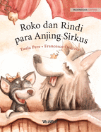 Roko dan Rindi, para Anjing Sirkus: Indonesian Edition of "Circus Dogs Roscoe and Rolly"