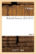 Roland Furieux. Tome 3 (d.1822)