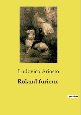 Roland Furieux - Ariosto, Ludovico