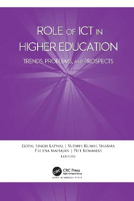 Role of ICT in Higher Education: Trends, Problems, and Prospects - Latwal, Gopal Singh (Editor), and Sharma, Sudhir Kumar (Editor), and Mahajan, Prerna (Editor)