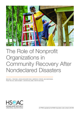 Role of Nonprofit Organizations in Community Recovery After Nondeclared Disasters - Finucane, Melissa L, and Welburn Paige, Jessica, and Parker, Andrew M