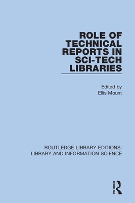 Role of Technical Reports in Sci-Tech Libraries - Mount, Ellis (Editor)