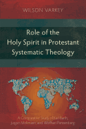 Role of the Holy Spirit in Protestant Systematic Theology: A Comparative Study of Karl Barth, Jurgen Moltmann, and Wolfhart Pannenberg