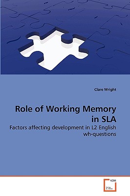 Role of Working Memory in SLA - Wright, Clare