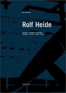 Rolf Heide- Architect, Designer, La - Heide, Rolf, and Meyhofer, Dirk Ed
